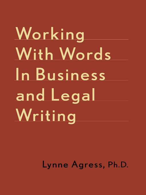 Title details for Working With Words In Business and Legal Writing by Lynne Agress - Available